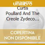 Curtis Poullard And The Creole Zydeco Band - It Is What It Is cd musicale di Curtis Poullard And The Creole Zydeco Band