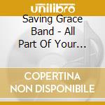 Saving Grace Band - All Part Of Your Glory cd musicale di Saving Grace Band
