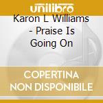 Karon L Williams - Praise Is Going On cd