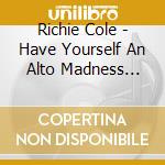 Richie Cole - Have Yourself An Alto Madness Christmas cd musicale di Richie Cole