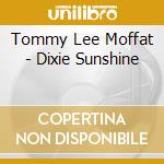 Tommy Lee Moffat - Dixie Sunshine cd