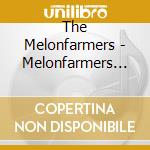 The Melonfarmers - Melonfarmers And The Infinite Sandwich cd