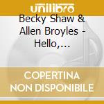 Becky Shaw & Allen Broyles - Hello, Christmas! cd musicale di Becky Shaw & Allen Broyles