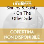 Sinners & Saints - On The Other Side cd