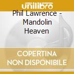Phil Lawrence - Mandolin Heaven cd