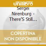 Sergei Nirenburg - There'S Still More To Say... Songs By Mikhail Ancharov cd