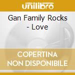 Gan Family Rocks - Love cd