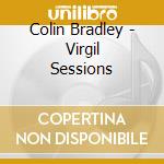 Colin Bradley - Virgil Sessions cd