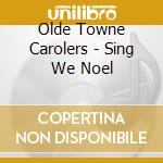 Olde Towne Carolers - Sing We Noel cd