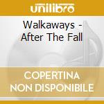 Walkaways - After The Fall cd musicale di Walkaways