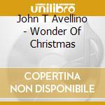 John T Avellino - Wonder Of Christmas cd