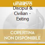 Discipul & Civilian - Exiting cd