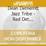 Dean Demerritt Jazz Tribe - Red Dirt Improvisations cd