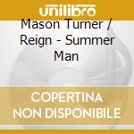 Mason Turner / Reign - Summer Man cd