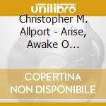 Christopher M. Allport - Arise, Awake O Christmas Day cd