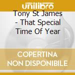 Tony St James - That Special Time Of Year cd