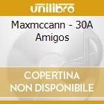 Maxmccann - 30A Amigos cd