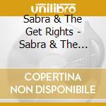 Sabra & The Get Rights - Sabra & The Get Rights cd