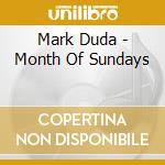 Mark Duda - Month Of Sundays cd musicale di Mark Duda