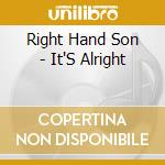 Right Hand Son - It'S Alright cd