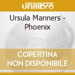 Ursula Manners - Phoenix cd
