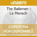 The Bailsmen - Le Mensch cd