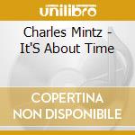 Charles Mintz - It'S About Time cd