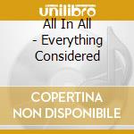 All In All - Everything Considered cd musicale di All In All