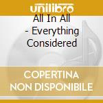 All In All - Everything Considered cd