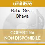 Baba Gris - Bhava cd