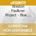 Weston Faulkner Project - Blue Ridge Sessions cd