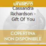 Cassandra Richardson - Gift Of You cd
