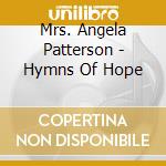 Mrs. Angela Patterson - Hymns Of Hope cd