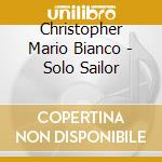 Christopher Mario Bianco - Solo Sailor cd