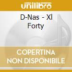 D-Nas - Xl Forty cd