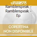 Ramblerspeak - Ramblerspeak - Ep cd