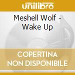Meshell Wolf - Wake Up cd