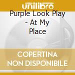 Purple Look Play - At My Place cd