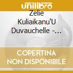 Zelie Kuliaikanu'U Duvauchelle - Hu! cd
