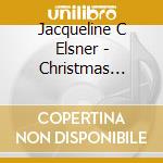 Jacqueline C Elsner - Christmas Time: Byron Herbert Reece Christmas cd