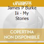 James P Burke Iii - My Stories cd