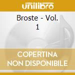 Broste - Vol. 1 cd