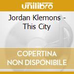 Jordan Klemons - This City cd