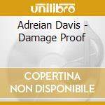 Adreian Davis - Damage Proof cd musicale di Adreian Davis