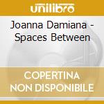 Joanna Damiana - Spaces Between cd