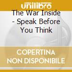 The War Inside - Speak Before You Think cd