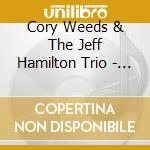 Cory Weeds & The Jeff Hamilton Trio - Dreamsville cd