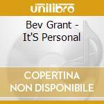 Bev Grant - It'S Personal cd musicale di Bev Grant