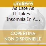 As Late As It Takes - Insomnia In A Minor cd