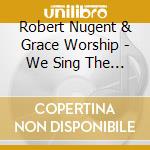 Robert Nugent & Grace Worship - We Sing The Mighty Power: Hymns For A New Generation cd